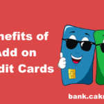 Benefits of Add on Credit Cards