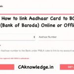 How to link Aadhaar Card to BOB (Bank of Baroda) Online or Offline