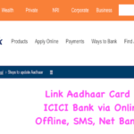 Link Aadhaar Card to ICICI Bank via Online, Offline, SMS, Net Banking