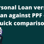 Personal Loan versus Loan against PPF