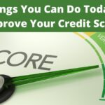 8 Things You Can Do Today To Improve Your Credit Score