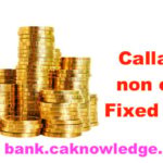 Callable and non callable Fixed deposits