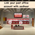 Link your post office account with aadhaar