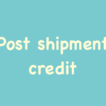 Post shipment credit