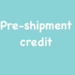 Pre shipment credit