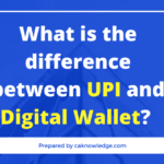 What is the difference between UPI and Digital Wallet